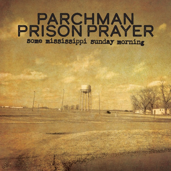 Parchman Prison Prayer: Some Mississippi Sunday Morning (Vinyl) - Apocalypse Vinyl