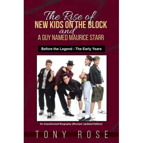 The Rise of the New Kids on the Block and A Guy Named Maurice Starr: Before the Legend - The Early Years