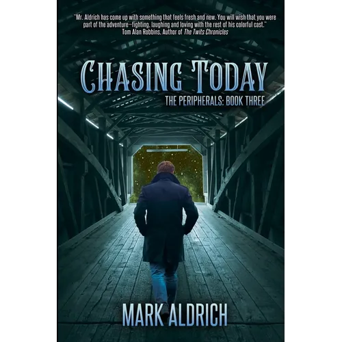 Chasing Today: The Peripherals: Book Three