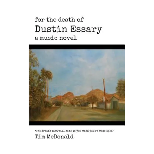 For the Death of Dustin Essary: A Music Novel