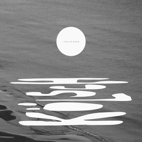 I Talk To Water (Vinyl) - Apocalypse Vinyl