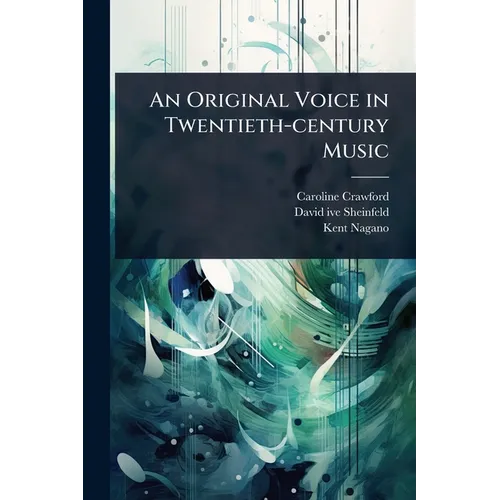 An Original Voice in Twentieth-century Music