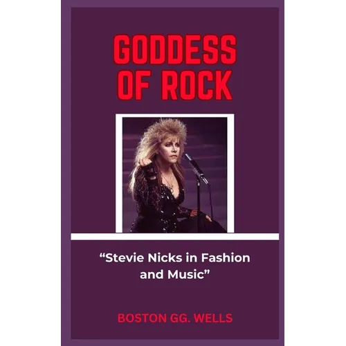 Goddess of Rock: "Stevie Nicks in Fashion and Music"