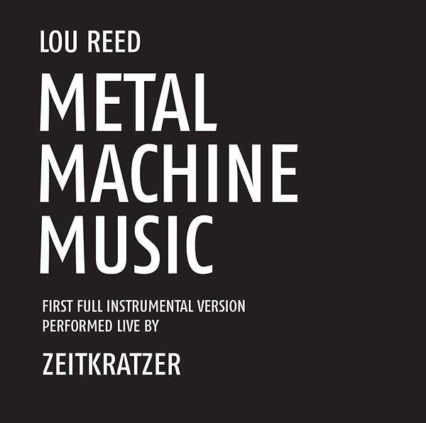 Metal Machine Music: First Full Instrumental Version Performed Live by Zeitkratzer (CD)