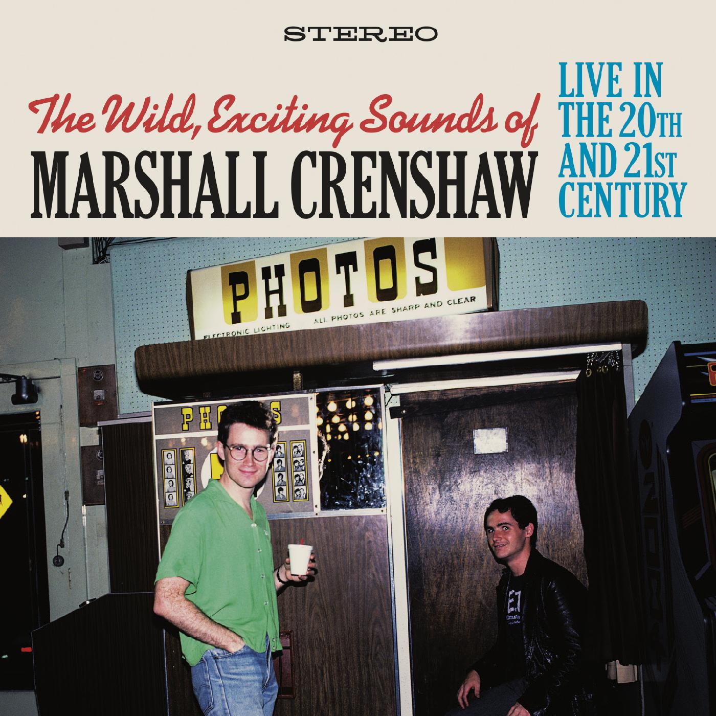 The Wild Exciting Sounds of Marshall Crenshaw: Live In The 20th and 21st Century (CD)