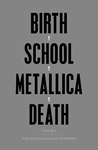Birth School Metallica Death: Vol I (Books)