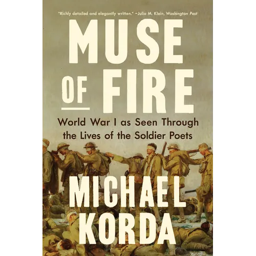 Muse of Fire: World War I as Seen Through the Lives of the Soldier Poets