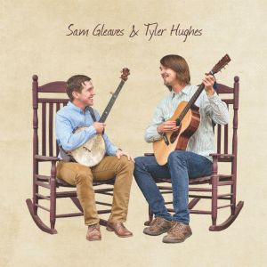 Gleaves, Sam & Tyler Hughes (CD)