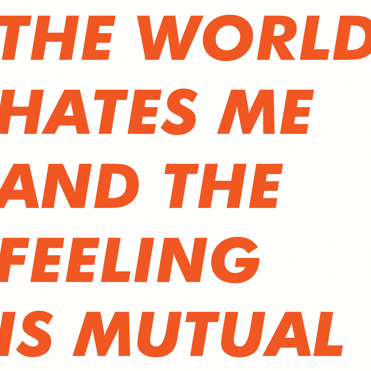 The World Hates Me And The Feeling Is Mutual (ORANGE VINYL) (Vinyl) - Apocalypse Vinyl