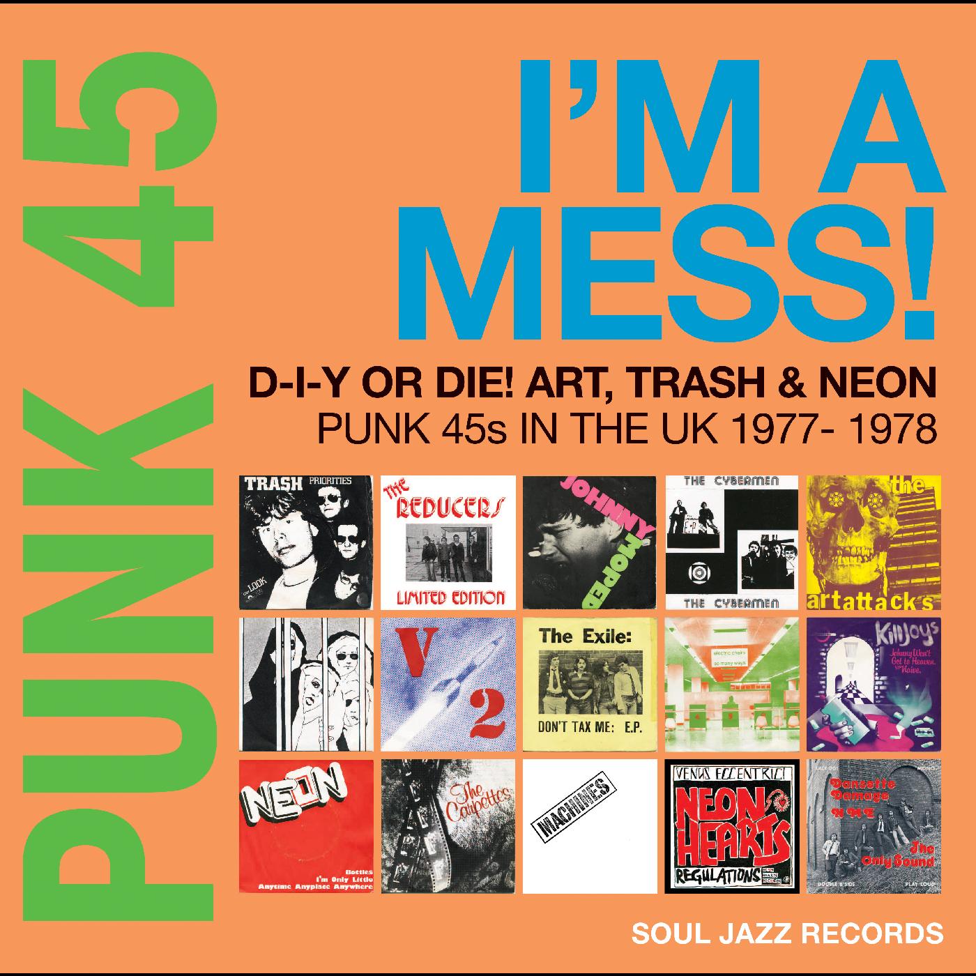 PUNK 45: I’m A Mess! D-I-Y Or Die! Art, Trash & Neon – Punk 45s In The UK 1977-78 (CD)