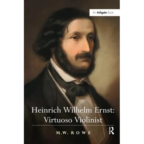Heinrich Wilhelm Ernst: Virtuoso Violinist