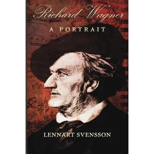 Richard Wagner - A Portrait