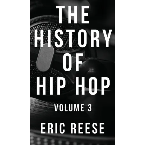 The History of Hip Hop: Volume 3