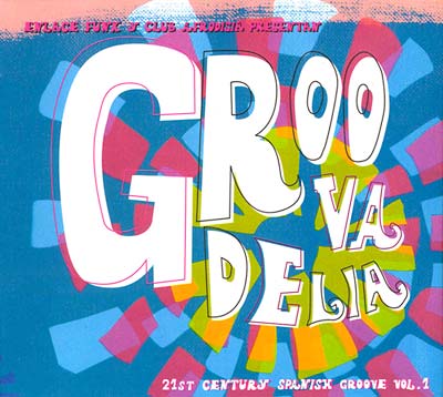 Groovadelia: 21st Century Spanish Groove Vol. 1 (CD)