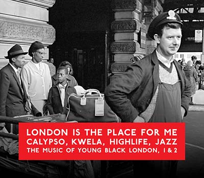 London Is the Place for Me: Calypso, Kwela, Highlife, Jazz -- The Music of Young Black London, 1 & 2 (CD)