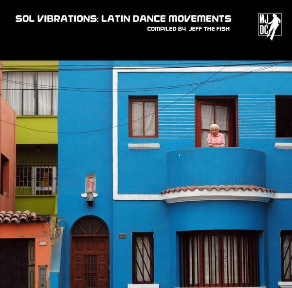 Sol Vibrations: Latin Dance Movements Compiled by Jeff The Fish (Vinyl) - Apocalypse Vinyl