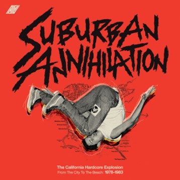Suburban Annihalation (The California Hardcore Explosion From The City To The Beach: 1978-1983) (Vinyl)