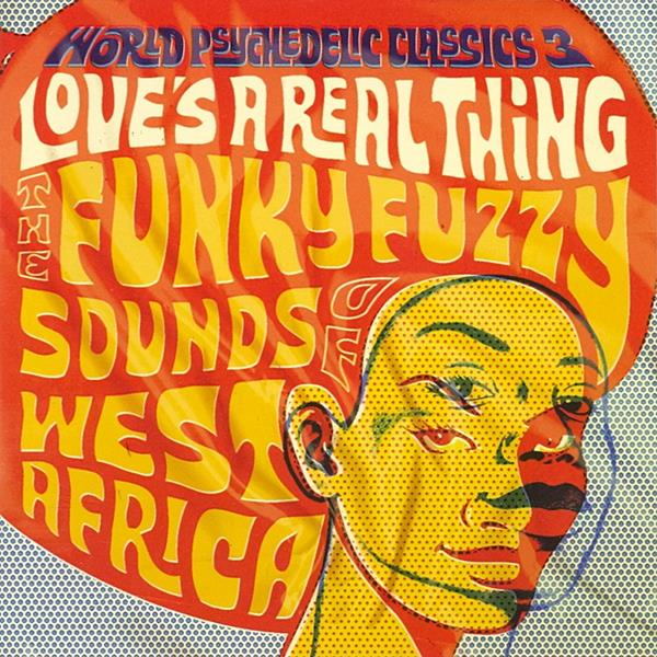 World Psychedelic Classics 3: Love's A Real Thing (CD)