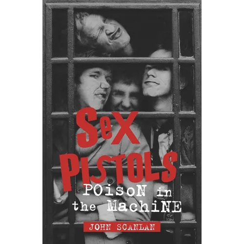 Sex Pistols: Poison in the Machine
