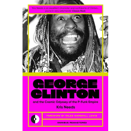 George Clinton & the Cosmic Odyssey of the P-Funk Empire