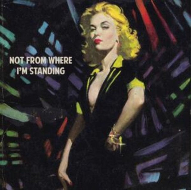 Not From Where I’M Standing (2LP)