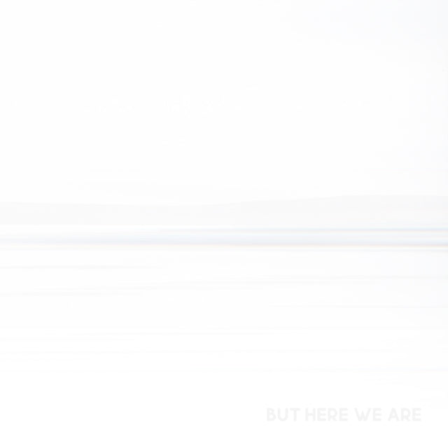 But Here We Are (White LP Vinyl)