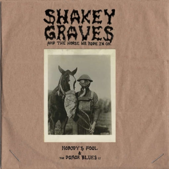 Shakey Graves & The Horse He Rode In On (Nobody's Fool & The Donor Blues Ep)