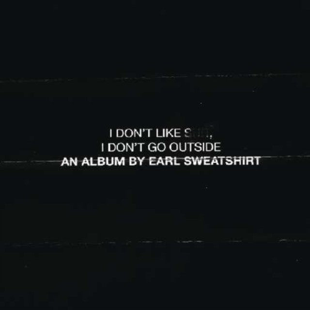 I Don't Like Shit I Don't Go Outside