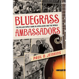 Bluegrass Ambassadors: The McLain Family Band in Appalachia and the World
