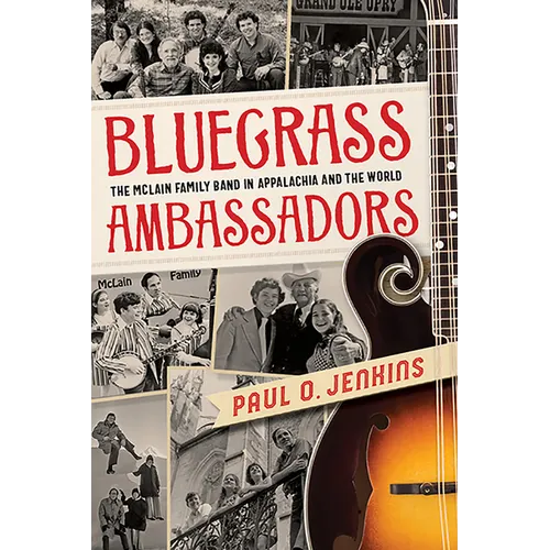 Bluegrass Ambassadors: The McLain Family Band in Appalachia and the World