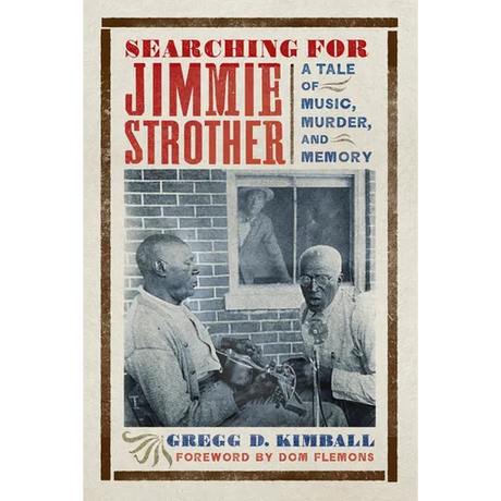 Searching for Jimmie Strother: A Tale of Music, Murder, and Memory