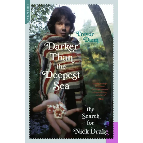 Darker Than the Deepest Sea: The Search for Nick Drake