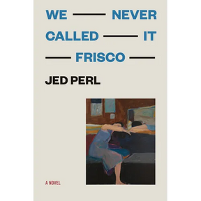We Never Called It Frisco