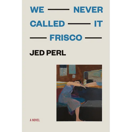 We Never Called It Frisco