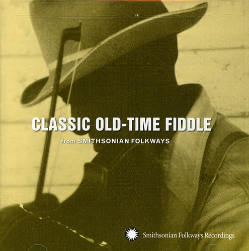 Classic Old-Time Fiddle From Smithsonian Folkways - Classic Old-Time Fiddle From Smithsonian [CD]
