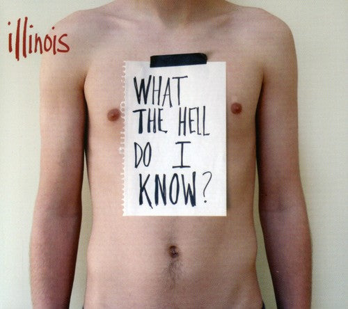 Illinois - What The Hell Do I Know - Music CD