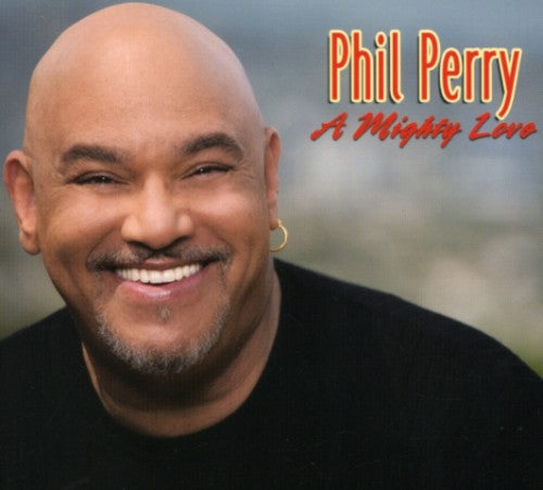 Phil Perry - A Mighty Love [CD]