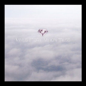 the album cover for Minus Story - My Ion Truss