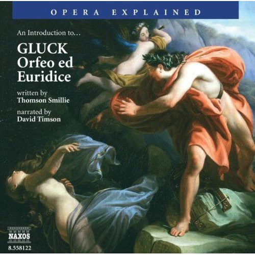 Gluck / Smillie / Timson - Opera Explained: Orfeo & Euridice - Music CD