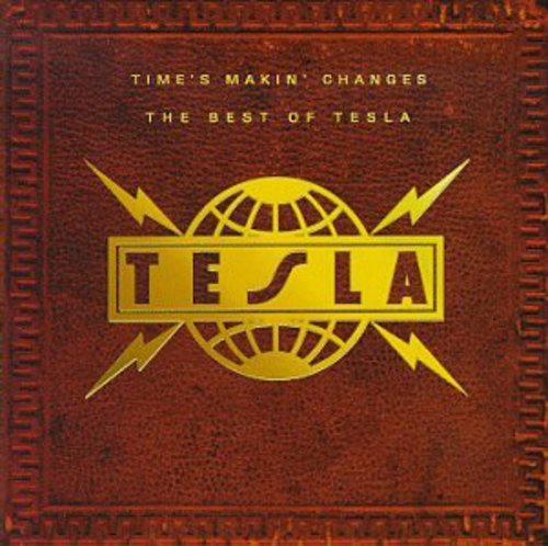 Tesla - Time's Makin Changes: Best of [CD]