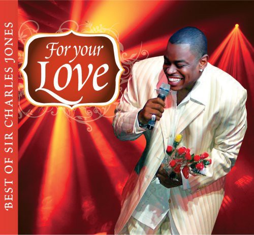 For Your Love...Best Of Sir Charles Jones (CD)