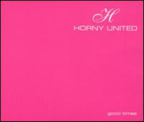 Horney United - Good Times - Music CD Single