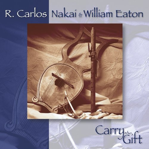 Nakai/Eaton - Carry the Gift [CD]