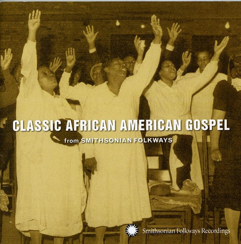 Classic African American Gospel From Smithsonian F - Smithsonian Folkways: Classic African American Gospel [CD]