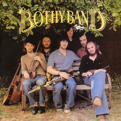 Bothy Band - Old Hag You Have Killed Me [CD]