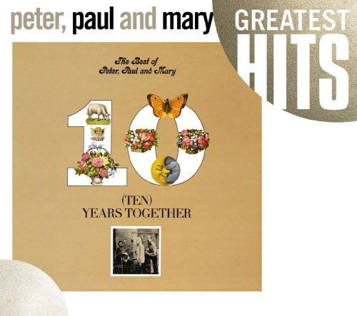 The Best Of Peter, Paul and Mary: Ten Years Together [CD]