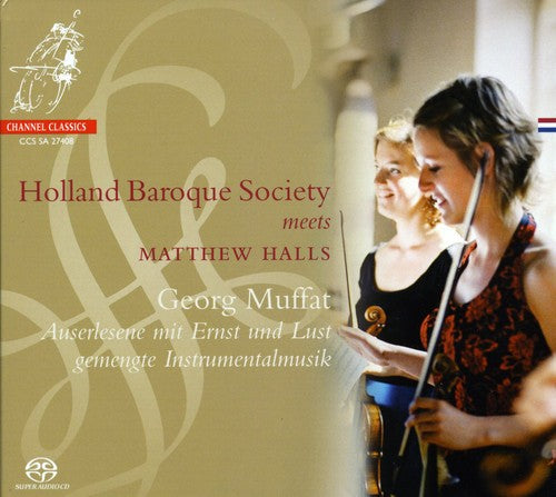Muffat / Halls / Holland Baroque Society - Auserlesene Mit Ernst Und Lust Gemengte Instrument - Super Audio CD