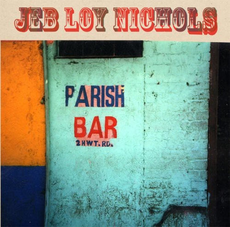 the album cover for Jeb Loy Nichols - Parish Bar