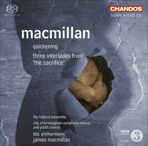 Macmillan / Bbc Phil / City Of Birmingham Chorus - Quickening Three Interludes From The Sacrifice - Super Audio CD