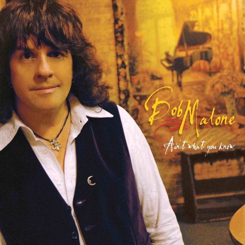 the album cover for Bob Malone - Ain't What You Know